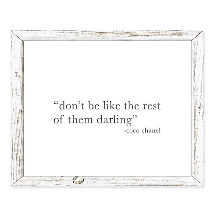 'Don't be like the rest of them darling' Coco Chanel Art