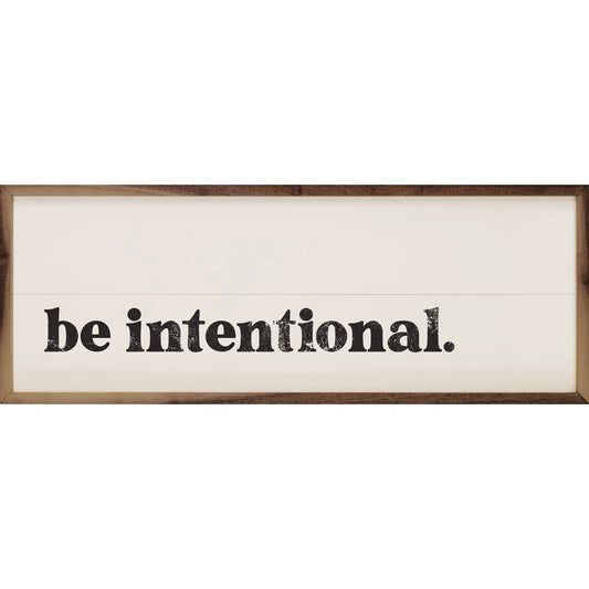 Be Intentional White Sign