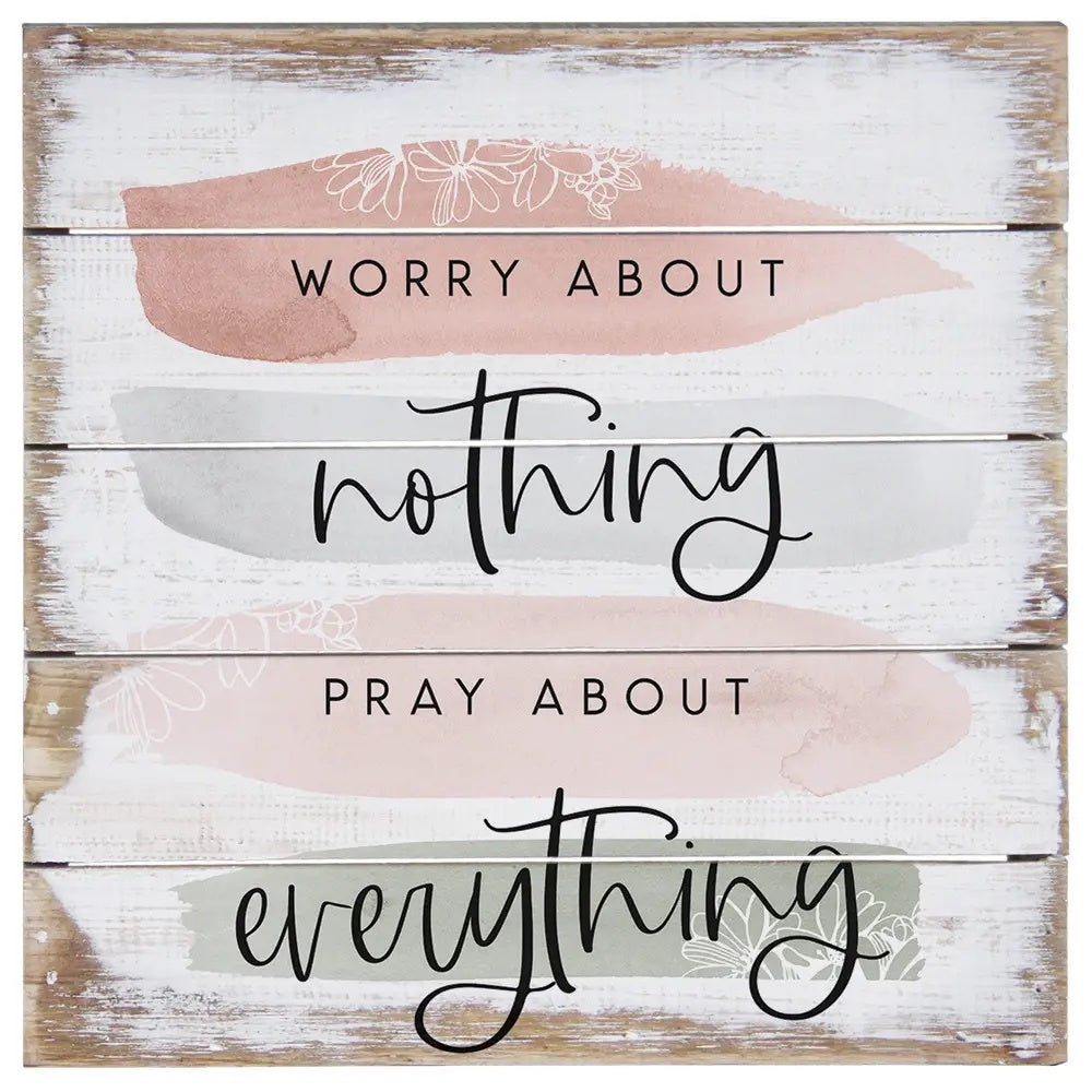 Pray About Everything Pallet Sign